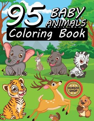 95 Baby Animals: A Coloring Book For All Ages Boys & Girls