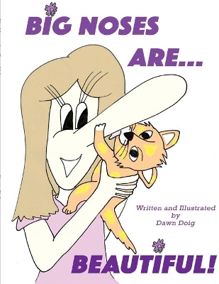 Big Noses Are Beautiful: A Big Shoe Bears and Friends Adventure