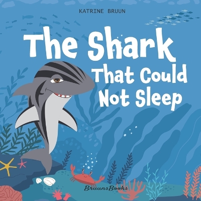 The Shark That Could Not Sleep: An Interactive Underwater Tale of Friendship, Bravery, and the Power of Trust