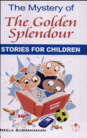 The Mystery of the Golden Splendour: Stories for Children