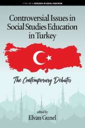 Controversial Issues in Social Studies Education in Turkey: The Contemporary Debates