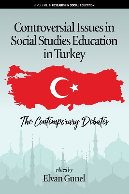 Controversial Issues in Social Studies Education in Turkey: The Contemporary Debates
