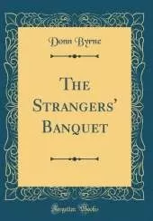 The Strangers' Banquet (Classic Reprint)