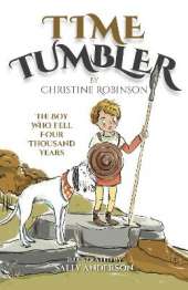 Time Tumbler: The Boy Who Fell Four Thousand Years