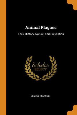 Animal Plagues: Their History, Nature, and Prevention
