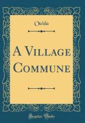 A Village Commune (Classic Reprint)
