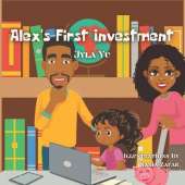 Alex's First Investment: A Children's Book About Saving, Budgeting, & Investing