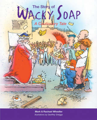 The Story of Wacky Soap: A Cautionary Tale