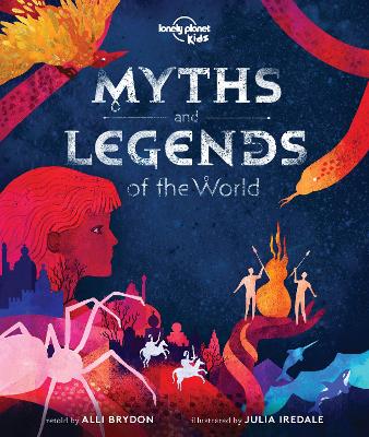 Lonely Planet Kids Myths and Legends of the World: 21 Dazzling Stories of Daring & Deceit | Meet Gods, Goddesses, Demigods, Serpents | Tales from Africa, Europe, Asia & More
