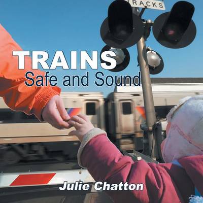 Trains: Safe and Sound