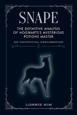 Snape: The definitive analysis of Hogwarts's mysterious potions master