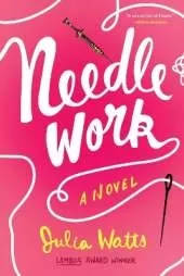 Needlework: A Novel
