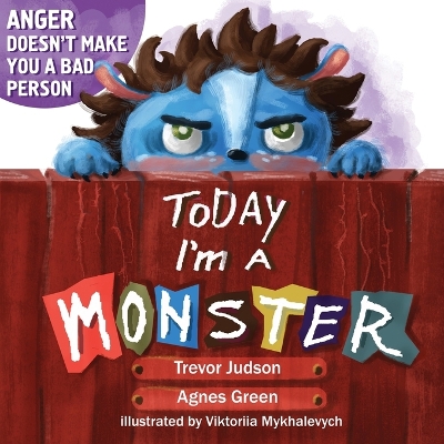 Today I'm a Monster: Book About Anger, Sadness and Other Difficult Emotions, How to Recognize and Accept Them