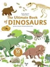 The Ultimate Book of Dinosaurs and Other Prehistoric Creatures: Lift-the-Flap Book