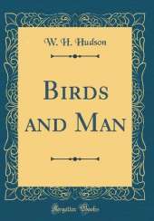 Birds and Man (Classic Reprint)