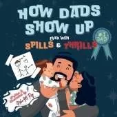 How Dads Show Up-Even with Spills & Thrills, kids' picture books daddy & me bedtime read: children storybook, family bonding values celebrating dad, father-child love illustrated readaloud