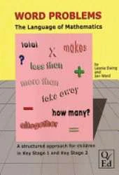 Word Problems: The Language of Mathematics - A Structured Approach for Children in Key Stage 1 and Key Stage 2