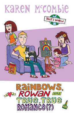 Rainbows, Rowan and True, True Romance