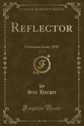 Reflector, Vol. 10: Christmas Issue, 1931 (Classic Reprint)