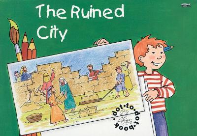 The Ruined City: Bible Events Dot to Dot Book