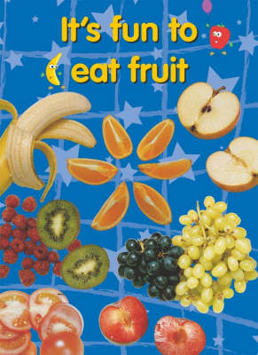 It's Fun to Eat Fruit
