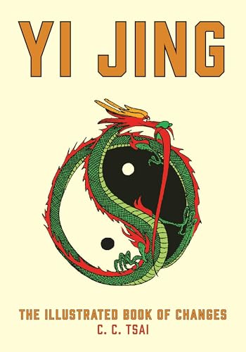 The Yi Jing: The Illustrated Book of Changes