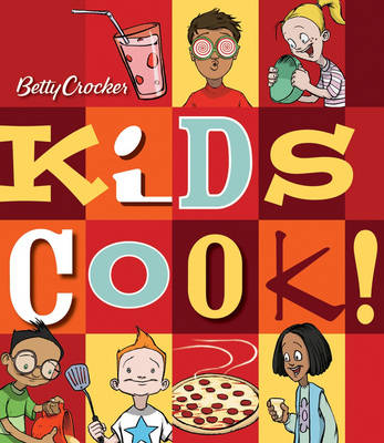 Betty Crocker's Kids Cook!