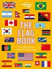 Lonely Planet Kids The Flag Book: Every Country in the World | Awesome Fact Packed Guide | Learn Colours, Patterns, Symbols & History | Maps, Photos, Art & Bonus Features