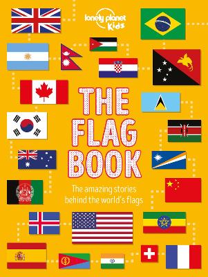 Lonely Planet Kids The Flag Book: Explore the Flags of Every Country with Fun Facts, Designs, and Symbolism – Learn About Pirates, Sports, International Flags & More for Kids