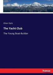 The Yacht Club: The Young Boat-Builder