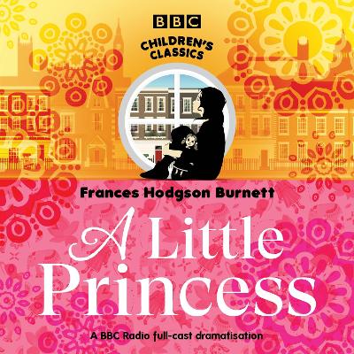 A Little Princess: A BBC Radio 4 children’s classic
