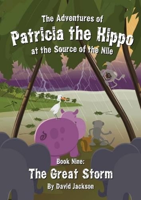 The Adventures of Patricia the Hippo at the Source of the Nile: The Great Storm