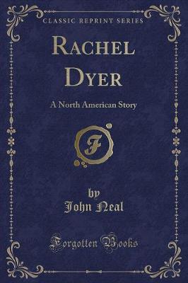Rachel Dyer: A North American Story (Classic Reprint)