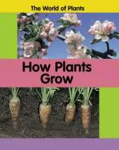 The World of Plants: How Plants Grow