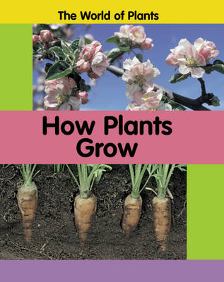 The World of Plants: How Plants Grow