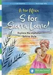 A For Africa: S For Sierra Leone: Explore the alphabet Salone Style