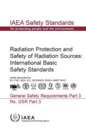 Radiation Protection And Safety Of Radiation Sources: International Basic Safety Standards: IAEA Safety Standards Series No. GSR Part 3