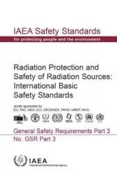 Radiation Protection And Safety Of Radiation Sources: International Basic Safety Standards: IAEA Safety Standards Series No. GSR Part 3
