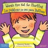 Words Are Not for Hurting /Las palabras no son para lastimar (board book) (Best Behavior Bilingual series)