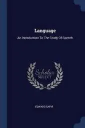 Language: An Introduction To The Study Of Speech