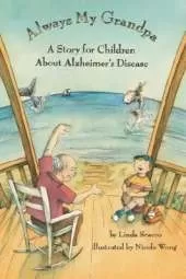 Always My Grandpa: A Story for Children About Alzheimer's Disease