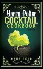 Harry Potter Cocktail Cookbook: Discover Amazing Drink Recipes Inspired by the wizarding world of Harry Potter (Unofficial).