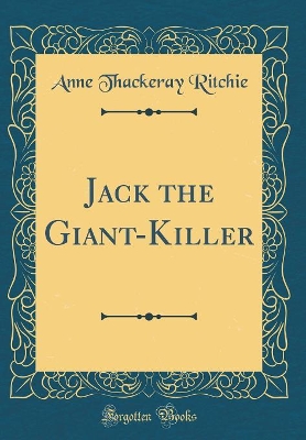 Jack the Giant-Killer (Classic Reprint)