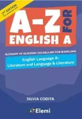 A-Z for English A: Literature and Language & Literature 2nd ed: Glossary of academic vocabulary for IB Diploma