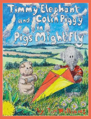 Timmy Elephant & Colin Piggy In Pigs Might Fly
