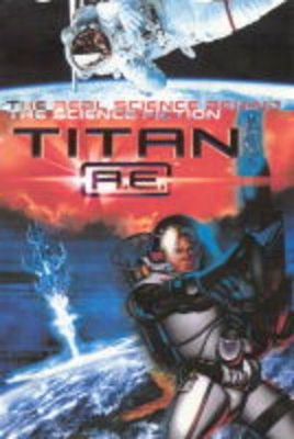 "Titan AE": The Science Behind the Science Fiction