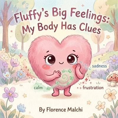 Fluffy's Big Feelings: My Body Has Clues: An Interactive Social Emotional Book for Kids about Understanding Emotions