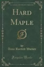 Hard Maple (Classic Reprint)
