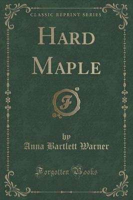 Hard Maple (Classic Reprint)