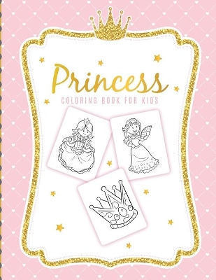 Princess Coloring Book For Kids: For Girls Ages 3-9 Toddlers Activity Set Crafts and Games